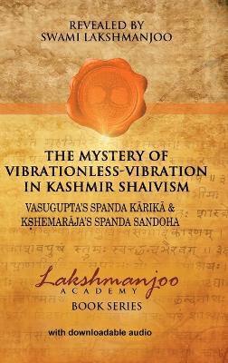 The Mystery of Vibrationless-Vibration in Kashmir Shaivism 1