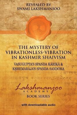 bokomslag The Mystery of Vibrationless-Vibration in Kashmir Shaivism