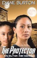 The Protector (An Outer Rim Novel: Book 3)