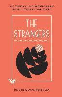 The Strangers: Nine Stories by Nine Immigrant Writers Brought Together by One Concept 1