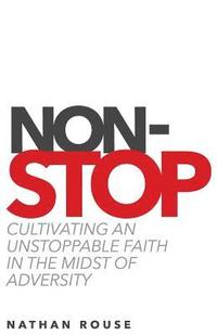 bokomslag Non-Stop: Cultivating an Unstoppable Faith in the Midst of Adversity