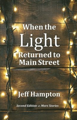 Jeff Hampton - When the Light Returned to Main Street: A Collection of Stories to Celebrate the Season, Häftad. Tillgänglighet: Lägg i varukorg