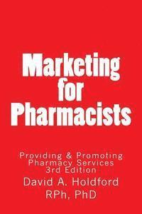 David a. Holdford - Marketing for Pharmacist: Providing and Promoting Pharmacy Services, Häftad