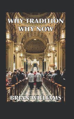 Brian Williams - Why Tradition? Why Now?, Häftad