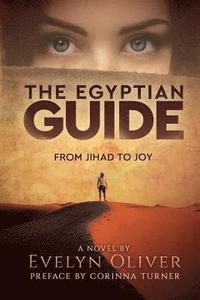 bokomslag The Egyptian Guide: From Jihad to Joy