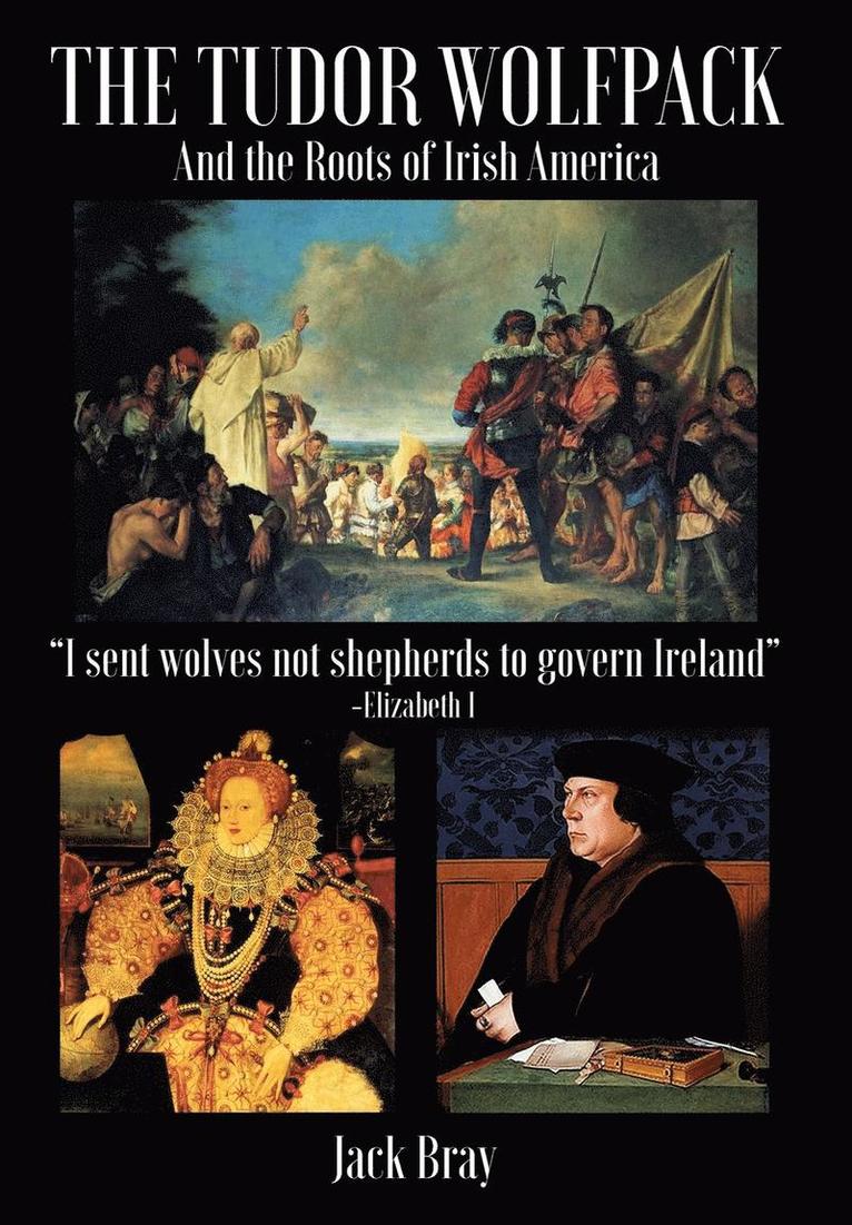 The Tudor Wolfpack and the Roots of Irish America 1