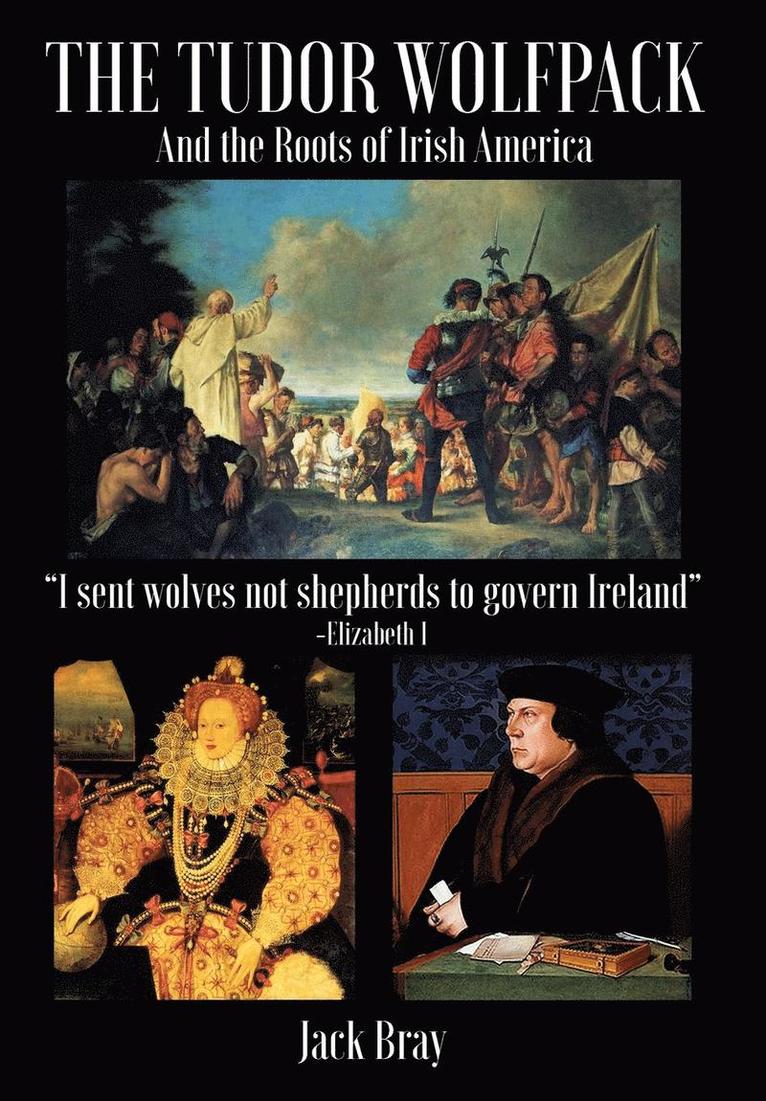 Jack Bray - Tudor Wolfpack and the Roots of Irish America, Inbunden