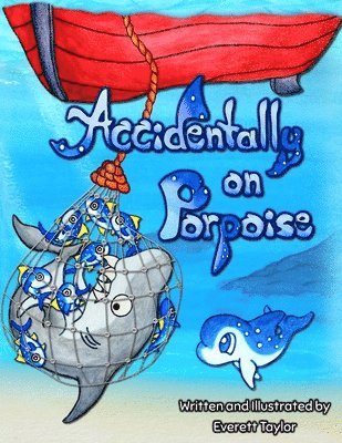 Everett Taylor - Accidentally on Porpoise, Häftad