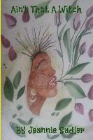 Jeannie Sadler - Ain't That A Witch, Häftad