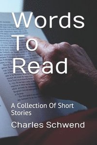 bokomslag Words To Read: A Collection Of Short Stories