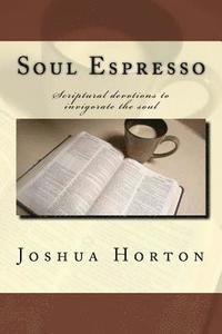 bokomslag Soul Espresso: Scriptural Devotions to Invigorate the Soul