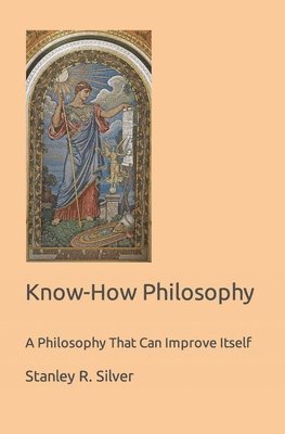 Stanley R Silver, Stanley R. Silver - Know-How Philosophy, Häftad