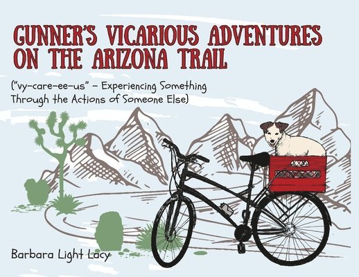 Gunner's Vicarious Adventures on the Arizona Trail 1