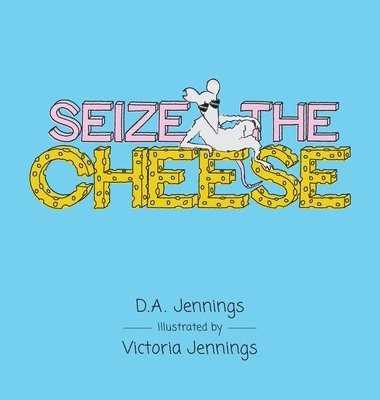 Seize the Cheese 1