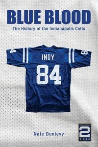 bokomslag Blue Blood: The History of the Indianapolis Colts