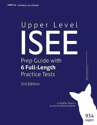 Stephen Hayes - Upper Level ISEE Prep Guide with 6 Full-Length Practice Tests, Häftad