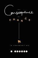 The Consequence of Chance: A Juxtaposition 1