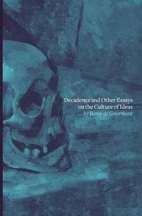 bokomslag Decadence and Other Essays on the Culture of Ideas