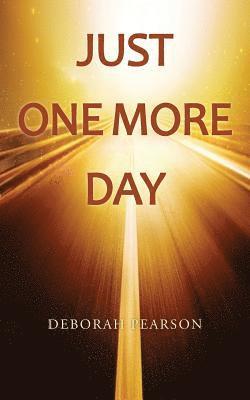 Deborah Pearson - Just One More Day, Häftad
