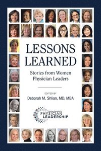 bokomslag Lessons Learned: Stories from Women Physician Leaders