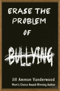 Erase the Problem of Bullying 1