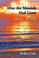 Robert Cole - After the Messiah Had Gone, Häftad