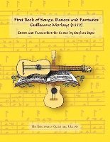 bokomslag First Book of Songs, Dances and Fantasies Guillaume Morlaye (1552)