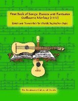 bokomslag First Book of Songs, Dances and Fantasies Guillaume Morlaye (1552): Edited and Transcribed for Ukulele