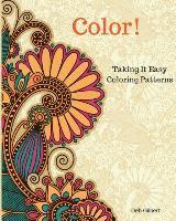 Color! Taking It Easy Coloring Patterns 1