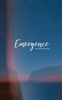 bokomslag Emergence: A Collection of Poems