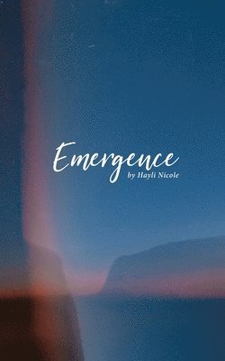Emergence: A Collection of Poems 1