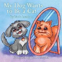 My Dog Wants to Be a Cat