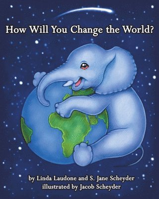 How Will You Change the World? 1