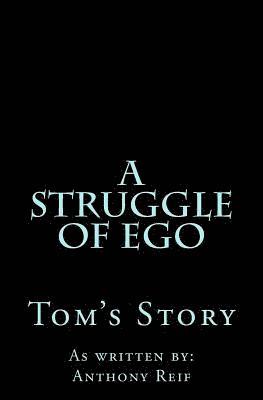 bokomslag A Struggle of Ego: Tom's Story