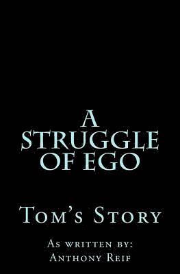 A Struggle of Ego: Tom's Story 1