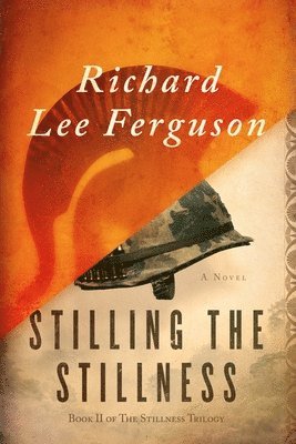 Stilling the Stillness: Book II of The Stillness Trilogy 1