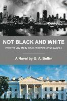 G A Beller, G. A. Beller - Not Black and White, Inbunden