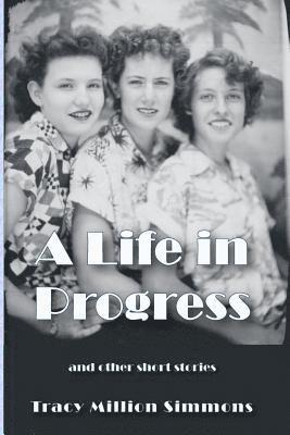 A Life in Progress and Other Short Stories 1