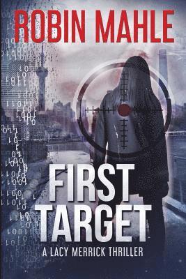 First Target: A Lacy Merrick Thriller 1