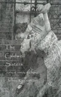 bokomslag THE CALDWELL SISTERS a play