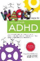 bokomslag Wacky ways to Succeed with ADHD: The never before fun, creative out of the box secrets that will get you smiling and surviving with ADHD
