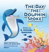 bokomslag The Day the Dolphin Spoke