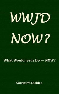 bokomslag Wwjd-Now?: What Would Jesus Do Now?