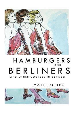 Matt Potter - Hamburgers and Berliners, Häftad