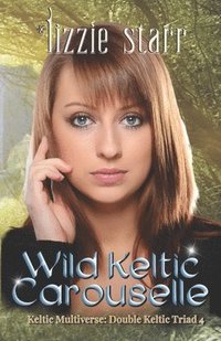 bokomslag Wild Keltic Carouselle: Double Keltic Triad 4