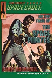 bokomslag Tom Corbett, Space Cadet: On the Trail of the Space Pirates