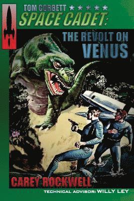 Tom Corbett, Space Cadet: The Revolt on Venus 1