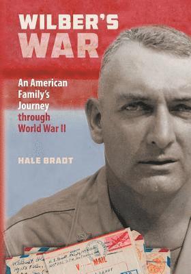 bokomslag Wilber's War: An American Family's Journey through World War II