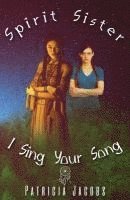 Spirit Sister, I Sing Your Song 1