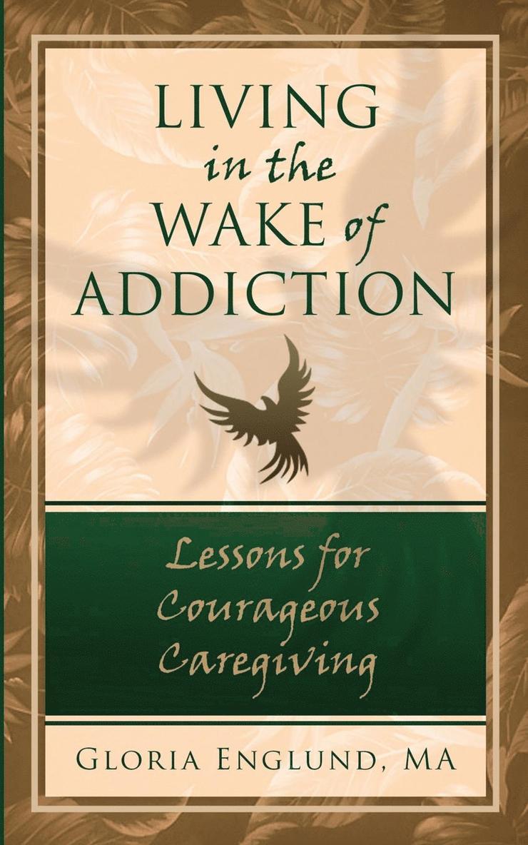 Living in the Wake of Addiction 1